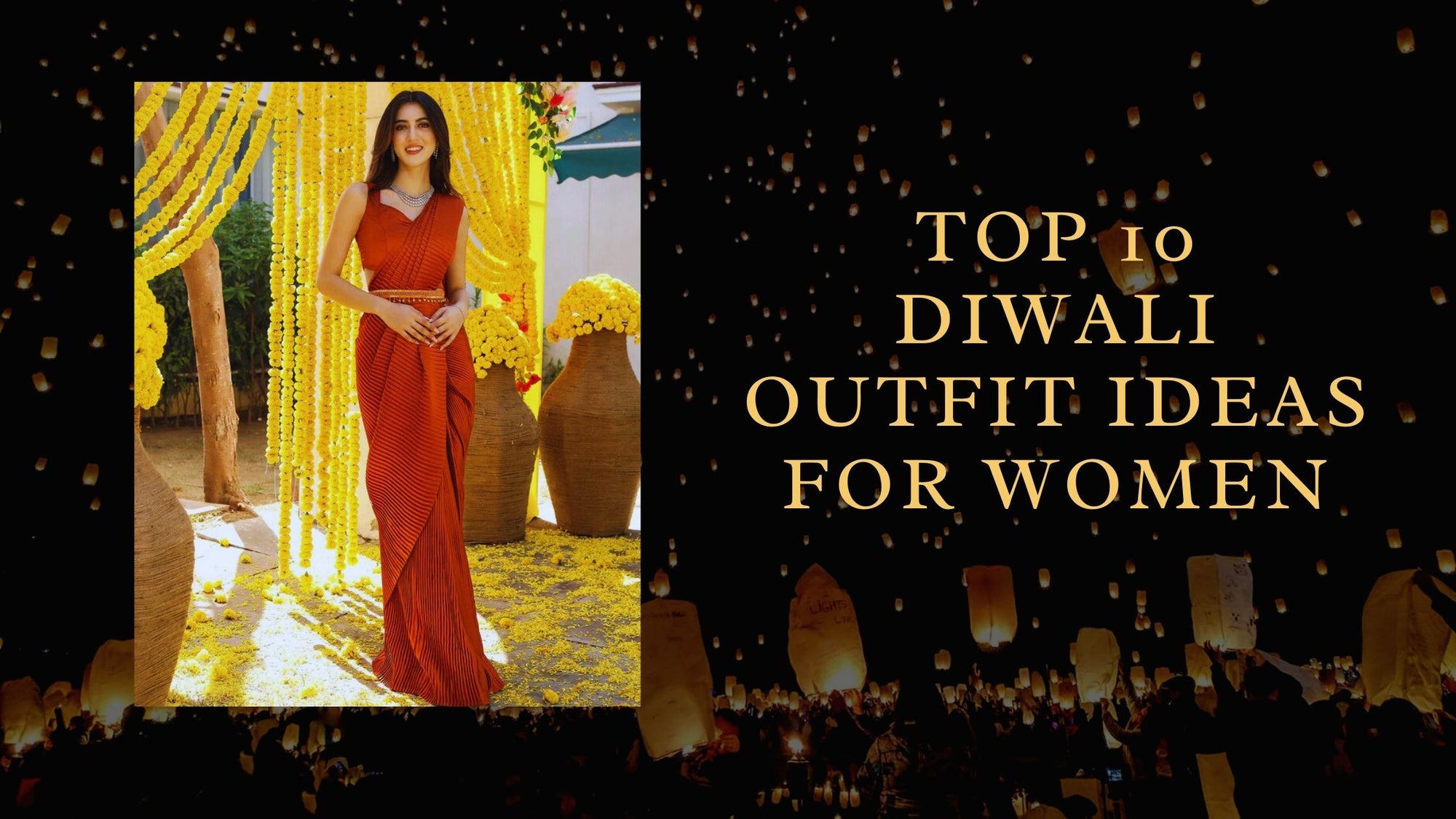 Top 10 Diwali Outfit Ideas to Shine Bright in 2024 Festive Season