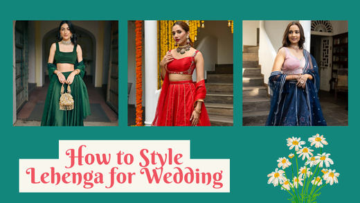 How to Style Lehenga in Different Ways: A Ultimate Guide